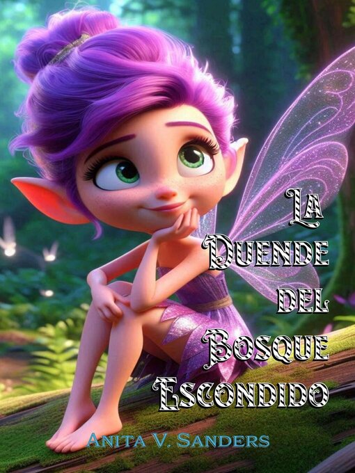 Title details for La Duende del Bosque Escondido by Anita V Sanders - Available